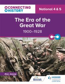 Connecting History: National 4 & 5 The Era of the Great War, 1900-1928