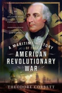 A Maritime History of the American Revolutionary War: An Atlantic-Wide Conflict Over Independence and Empire