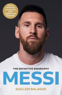 Messi: The Must-Read Biography of the World Cup Champion