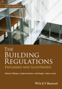 The Building Regulations: Explained and Illustrated