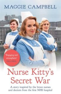 Nurse Kitty's Secret War: A Novel Inspired by the Brave Nurses and Doctors from the First Nhs Hospital