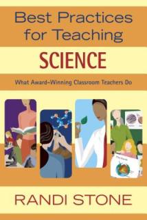 Best Practices for Teaching Science: What Award-Winning Classroom Teachers Do