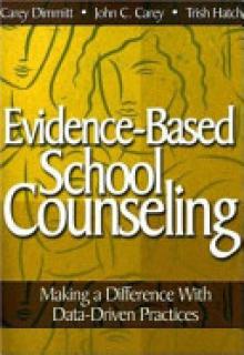 Evidence-Based School Counseling: Making a Difference with Data-Driven Practices