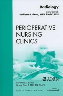 Radiology, an Issue of Perioperative Nursing Clinics, 5