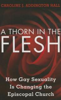 A Thorn in the Flesh: How Gay Sexuality is Changing the Episcopal Church