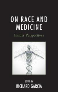 On Race and Medicine: Insider Perspectives