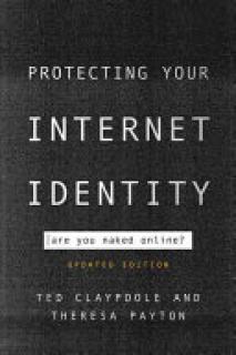 Protecting Your Internet Identity: Are You Naked Online?, Updated Edition