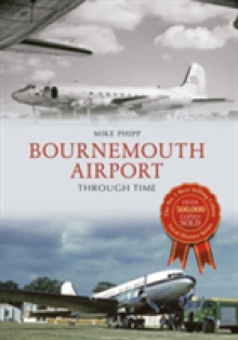 Bournemouth Airport Through Time