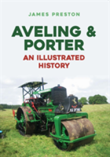 Aveling & Porter: An Illustrated History