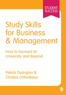 Study Skills for Business and Management: How to Succeed at University and Beyond