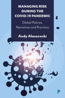 Managing Risk During the Covid-19 Pandemic: Global Policies, Narratives and Practices