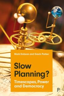 Slow Planning?: Timescapes, Power and Democracy