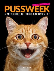 Pussweek: A Cat's Guide to Feline Empowerment (Funny Parody Cat Book, Gift for Cat Lovers)