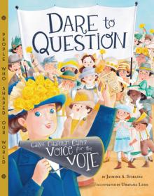 Dare to Question: Carrie Chapman Catt's Voice for the Vote