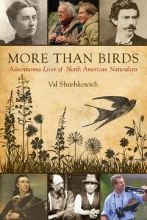 More Than Birds: Adventurous Lives of North American Naturalists