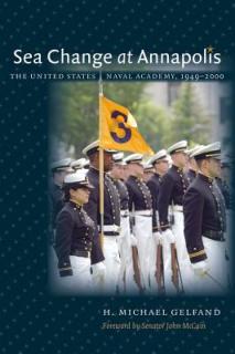 Sea Change at Annapolis: The United States Naval Academy, 1949-2000