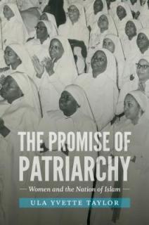 The Promise of Patriarchy: Women and the Nation of Islam