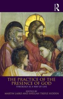 The Practice of the Presence of God: Theology as a Way of Life