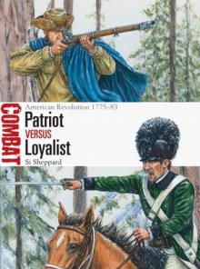 Patriot Vs Loyalist: American Revolution 1775-83