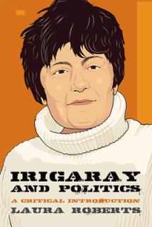 Irigaray and Politics: A Critical Introduction