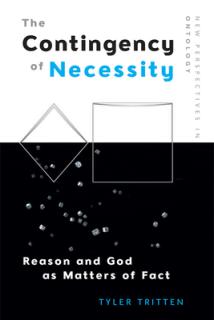 The Contingency of Necessity: Reason and God as Matters of Fact