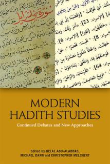 Modern Hadith Studies: Continuing Debates and New Approaches
