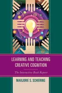Learning and Teaching Creative Cognition: The Interactive Book Report