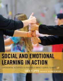 Social and Emotional Learning in Action: Experiential Activities to Positively Impact School Climate