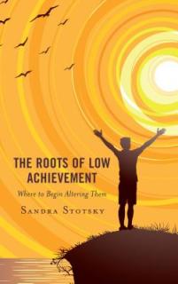 The Roots of Low Achievement: Where to Begin Altering Them