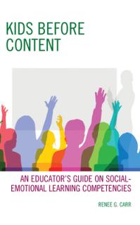 Kids Before Content: An Educator's Guide on Social-Emotional Learning Competencies