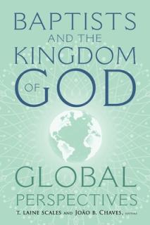 Baptists and the Kingdom of God: Global Perspectives