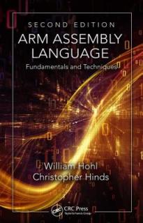 Arm Assembly Language: Fundamentals and Techniques, Second Edition