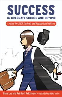 Success in Graduate School and Beyond: A Guide for STEM Students and Postdoctoral Fellows