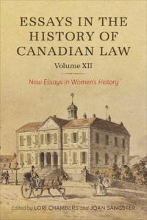 Essays in the History of Canadian Law, Volume XII: New Essays in Women's History