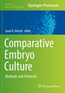 Comparative Embryo Culture: Methods and Protocols