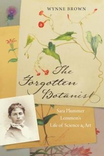 The Forgotten Botanist: Sara Plummer Lemmon's Life of Science and Art