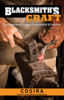 Blacksmith's Craft: An Introduction to Smithing for Apprentices & Craftsmen