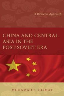 China and Central Asia in the Post-Soviet Era: A Bilateral Approach