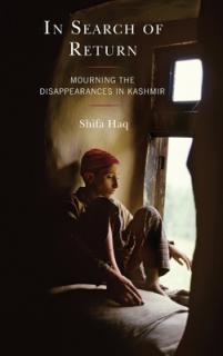 In Search of Return: Mourning the Disappearances in Kashmir