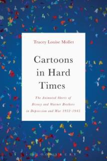 Cartoons in Hard Times: The Animated Shorts of Disney and Warner Brothers in Depression and War 1932-1945