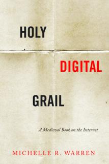 Holy Digital Grail: A Medieval Book on the Internet