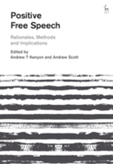 Positive Free Speech: Rationales, Methods and Implications