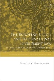 The European Union and International Investment Law: The Two Dimensions of an Uneasy Relationship