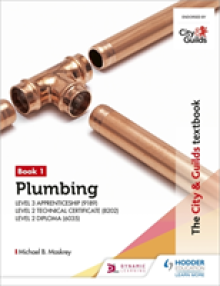 City & Guilds Textbook: Plumbing Book 1 for the Level 3 Apprenticeship (9189), Level 2 Technical Certificate (8202) & Level 2 Diploma (6035)