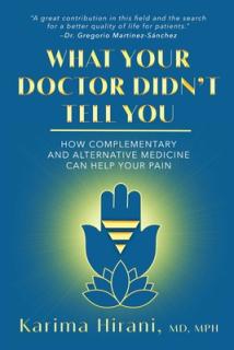 What Your Doctor Didn't Tell You: How Complementary and Alternative Medicine Can Help Your Pain
