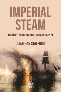 Imperial Steam: Modernity on the Sea Route to India, 1837-74
