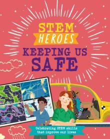 STEM Heroes: Keeping Us Safe