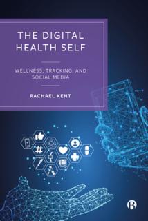The Digital Health Self: Wellness, Tracking and Social Media