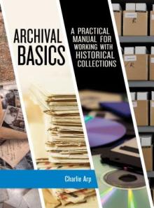 Archival Basics: A Practical Manual for Working with Historical Collections