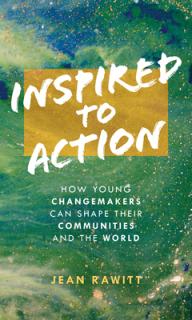 Inspired to Action: How Young Changemakers Can Shape Their Communities and the World